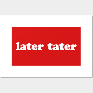 Later Tater | 2000s Collection Posters and Art